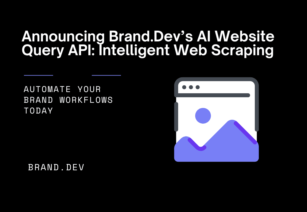 Announcing Brand.dev's AI Website Query API: Intelligent Web Scraping
