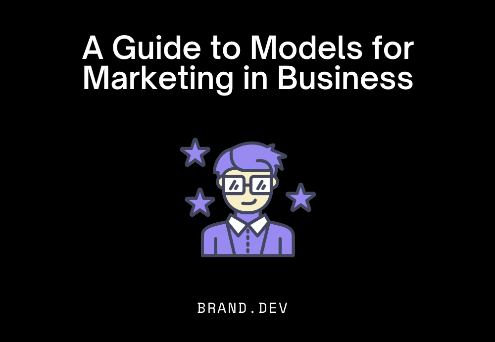 A Guide to Models for Marketing in Business