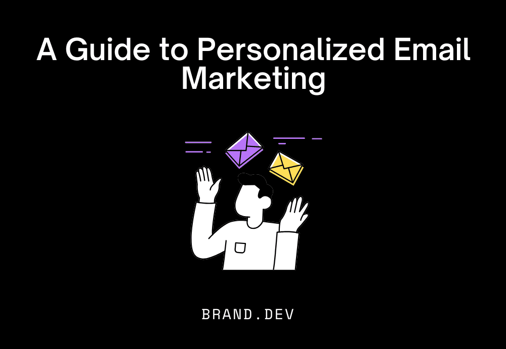 A Guide to Personalized Email Marketing
