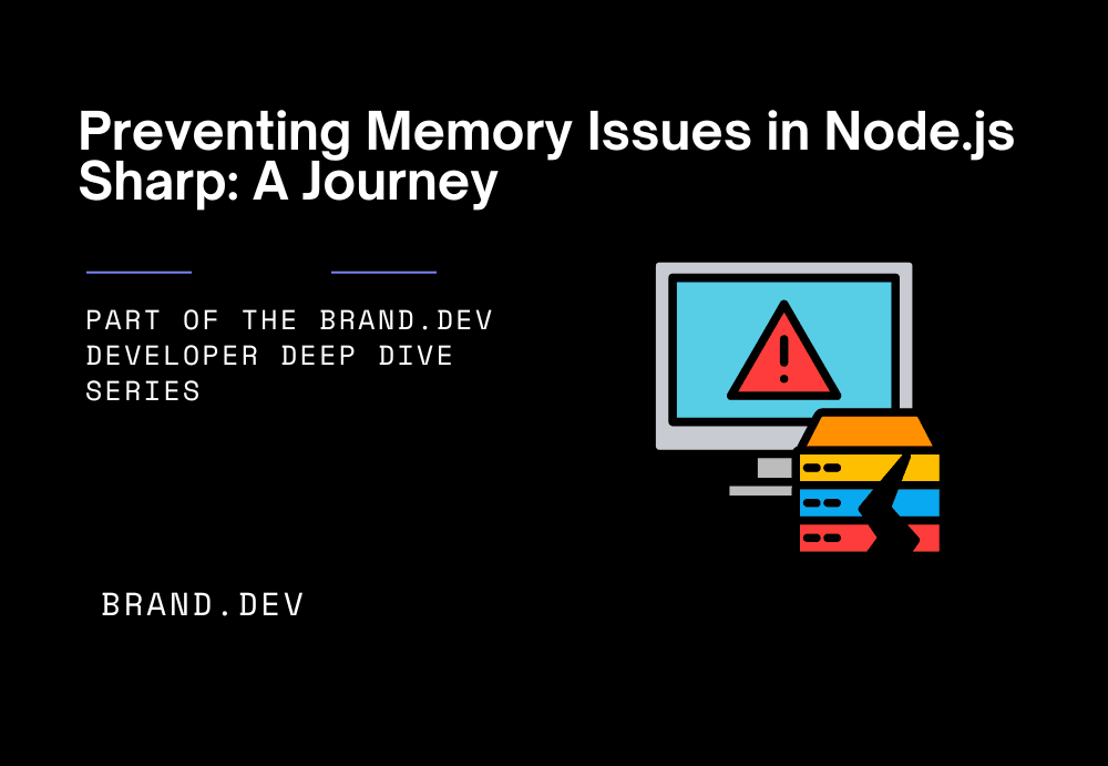 Preventing Memory Issues in Node.js Sharp: A Journey