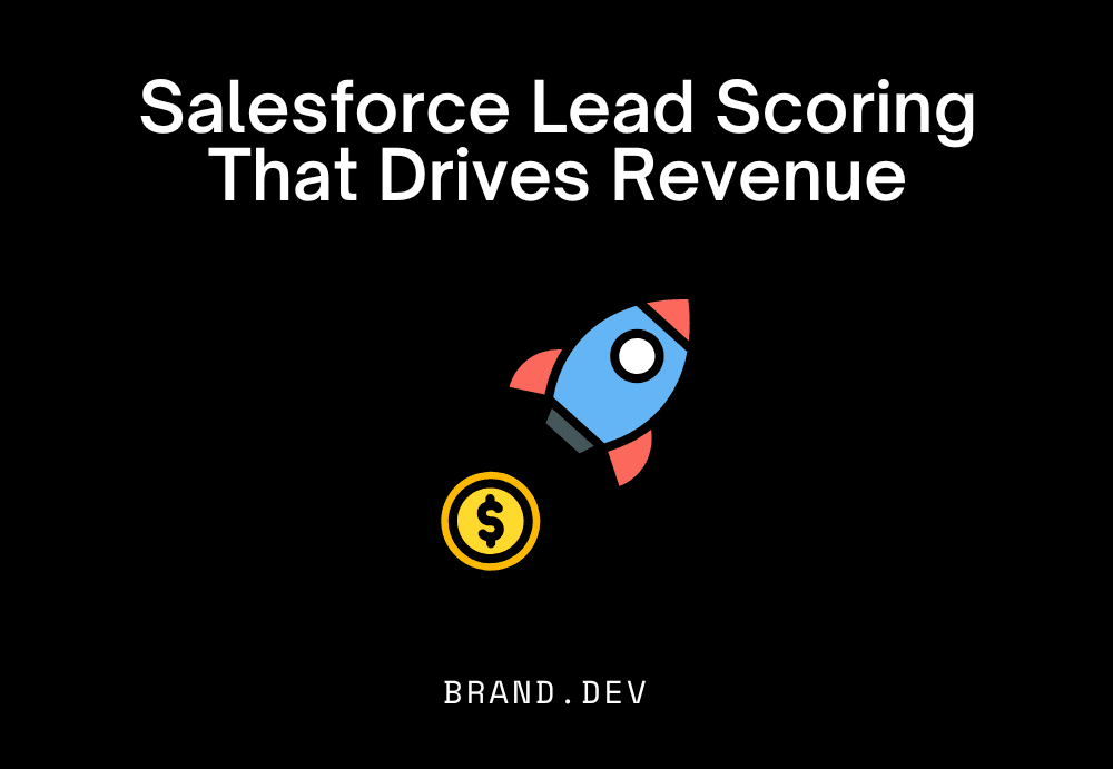 A Guide to Salesforce Lead Scoring That Drives Revenue
