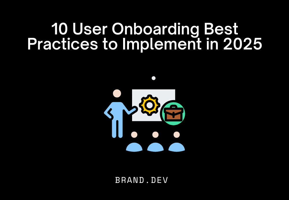 10 User Onboarding Best Practices to Implement in 2025