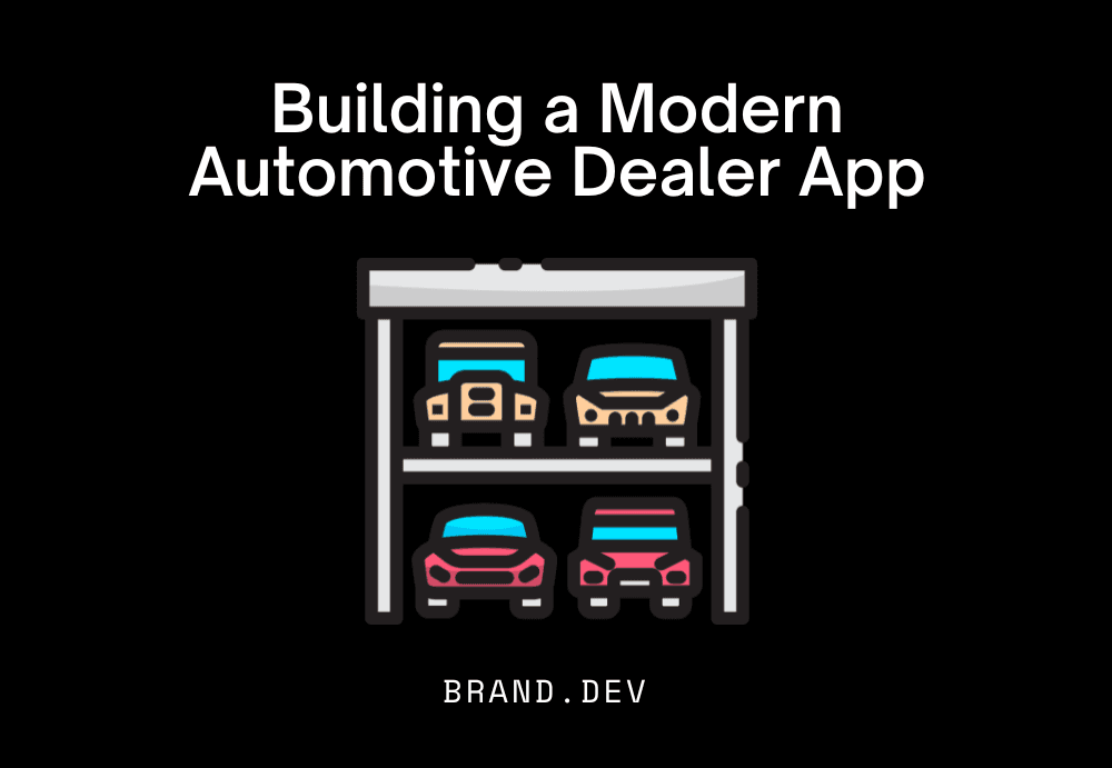 Building a Modern Automotive Dealer App