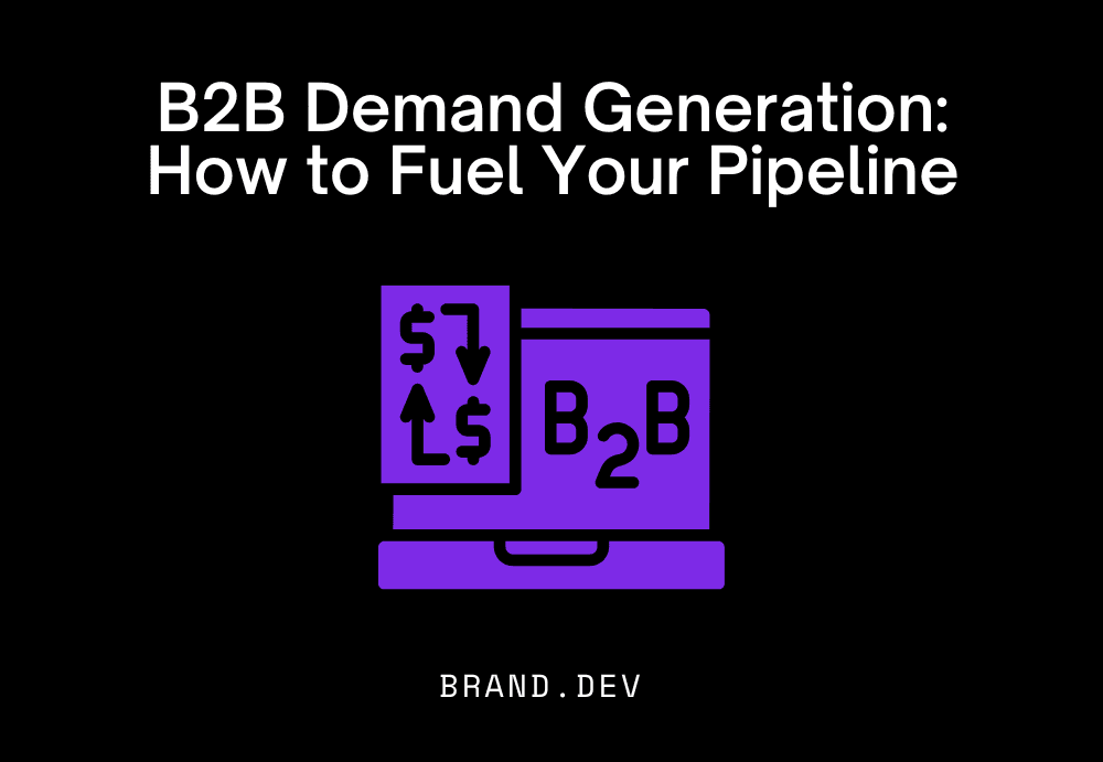 Demand Generation B2b: How to Fuel Your Pipeline