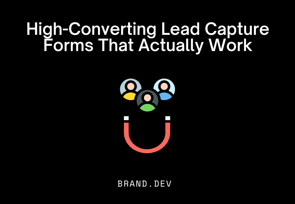 High-Converting Lead Capture Forms That Actually Work