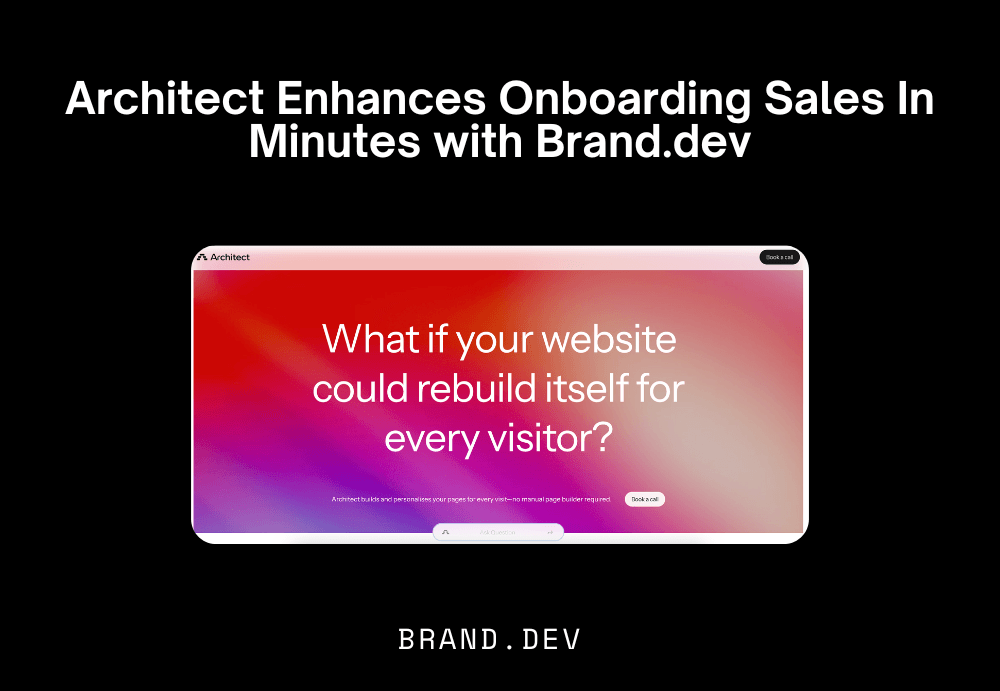 How Architect Integrated Brand.dev in 10 Minutes to Enhance Product Onboarding and Sales GTM
