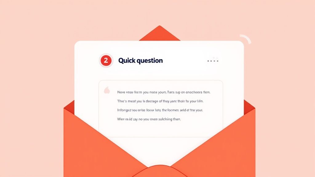 An open orange envelope revealing a white email card titled 'Quick question' with placeholder text.